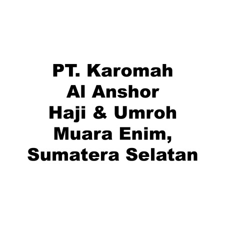 Pt. Karomah Al Anshor Haji & Umroh - Muara Enim, Sumatera Selatan